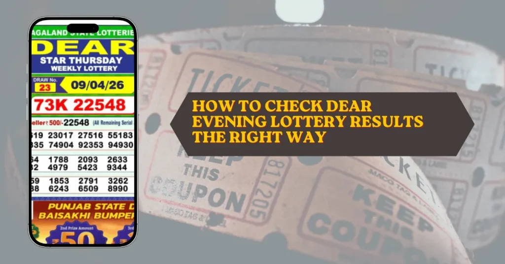 “Smartphone displaying lottery results alongside lottery tickets in the background, with bold text: ‘How to check Dear Evening Lottery results the right way.’”
