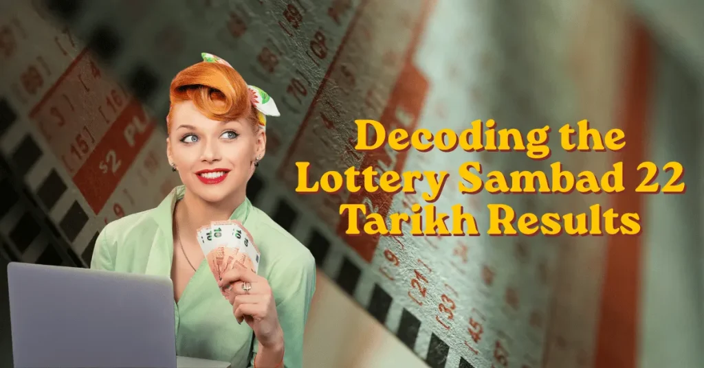 Promotional graphic with the text "Decoding the Lottery Sambad 22 Tarikh Results" in bold yellow lettering, featuring a smiling red-haired woman in a vintage green outfit holding lottery tickets and sitting at a laptop, with a lottery number board in the background